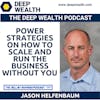 Strategist Jason Helfenbaum Reveals Power Strategies On How To Scale And Run The Business Without You (#281)