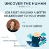 Job Reset: Building a Better Relationship to Your Work with Taylor Short