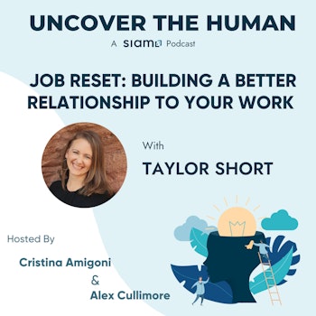 Job Reset: Building a Better Relationship to Your Work with Taylor Short