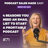 Episode 071 |  - 4 Reasons You Need an Email List to Have a Profitable Podcast