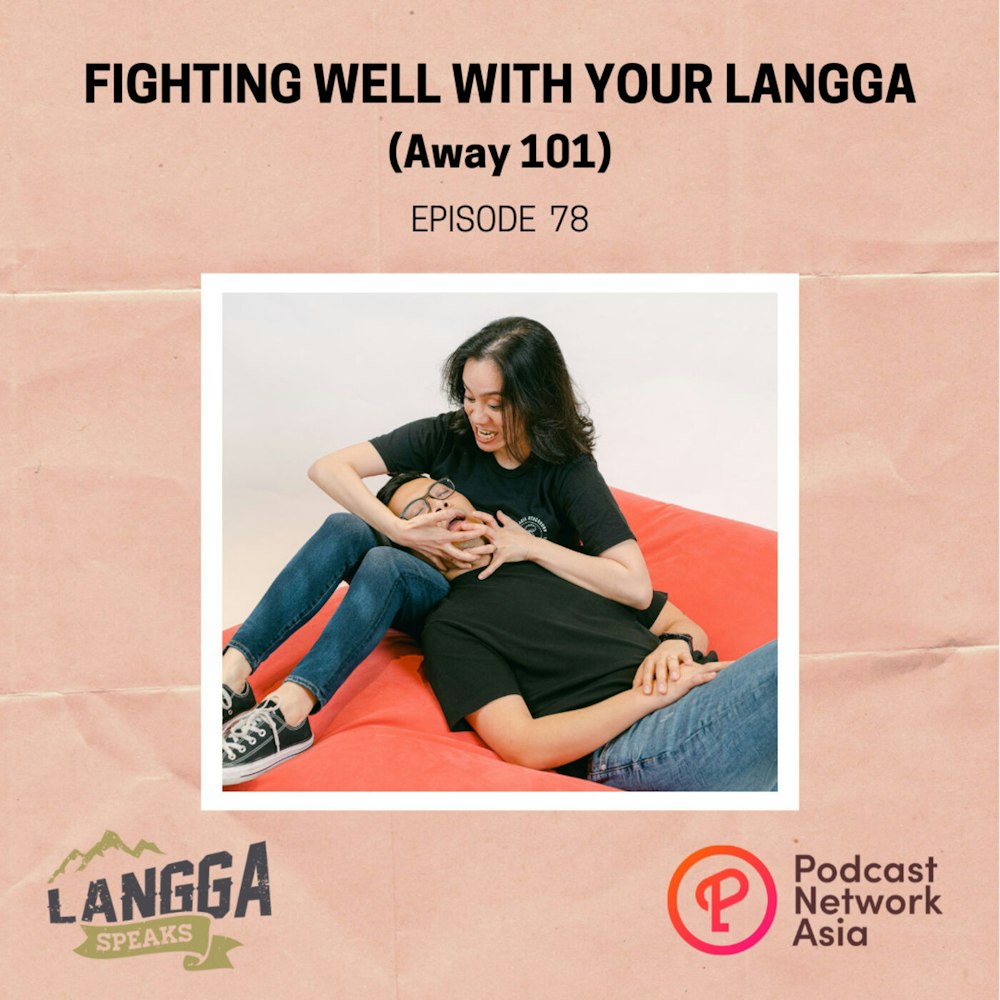 LSP 78: Fighting Well With Your Langga (Away 101)