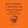 Episode image for Special Episode: A Deep Dive into Advaita Vedanta (Nonduality)