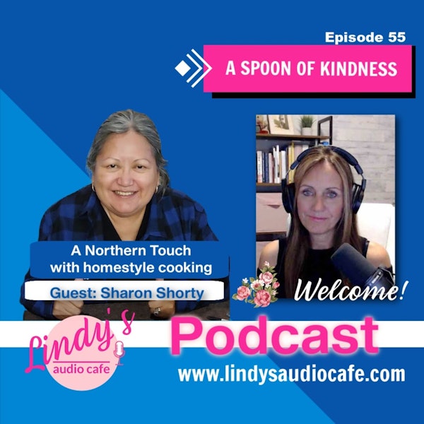 55 - A Spoon of Kindness with Guest Sharon Shorty