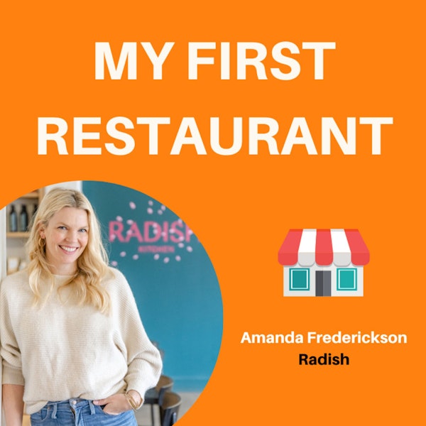 06: From Cookbook Author to Multi-Unit Restaurant Operator | Amanda Frederickson, Radish