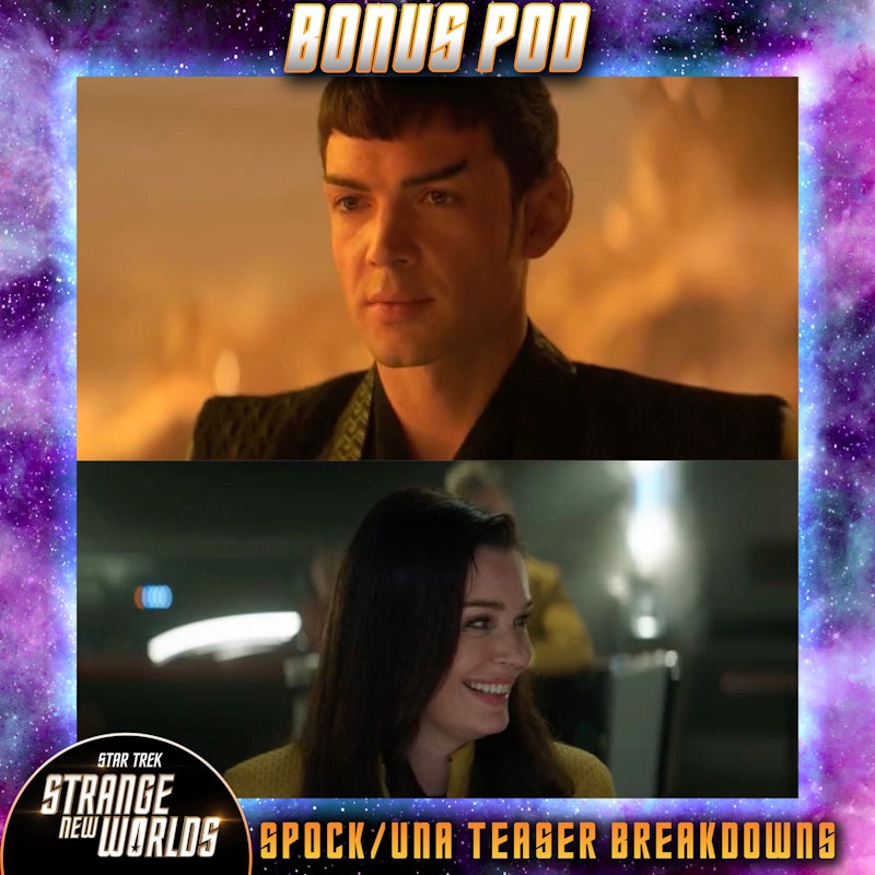 Strange New Worlds | Spock & Una Teaser Breakdowns