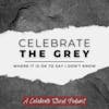 Introduction to Celebrate The Grey