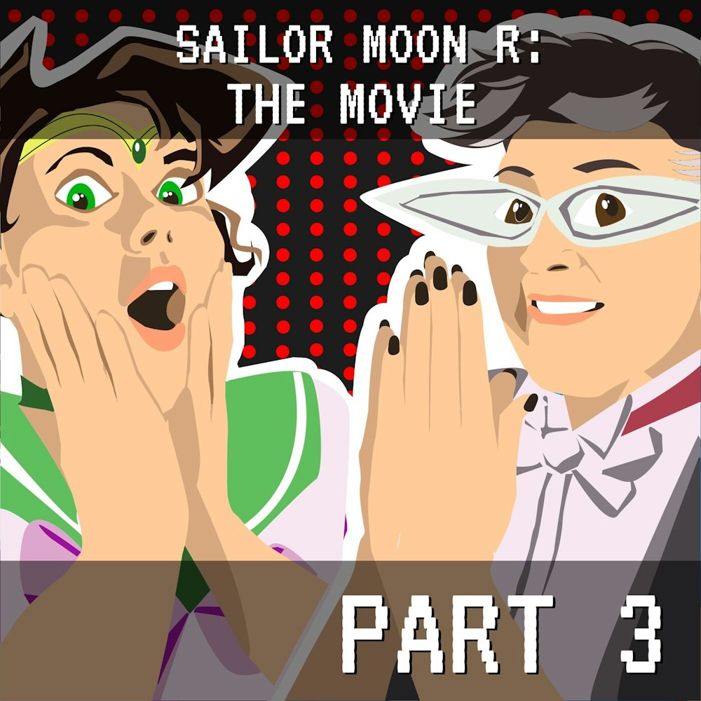 Sailor Moon R: The Movie Part 3: Fighting Fleshticles of Fury and Flora
