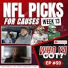 NFL Week 13 Picks for Causes - Predicting All 13 Games - Episode 69