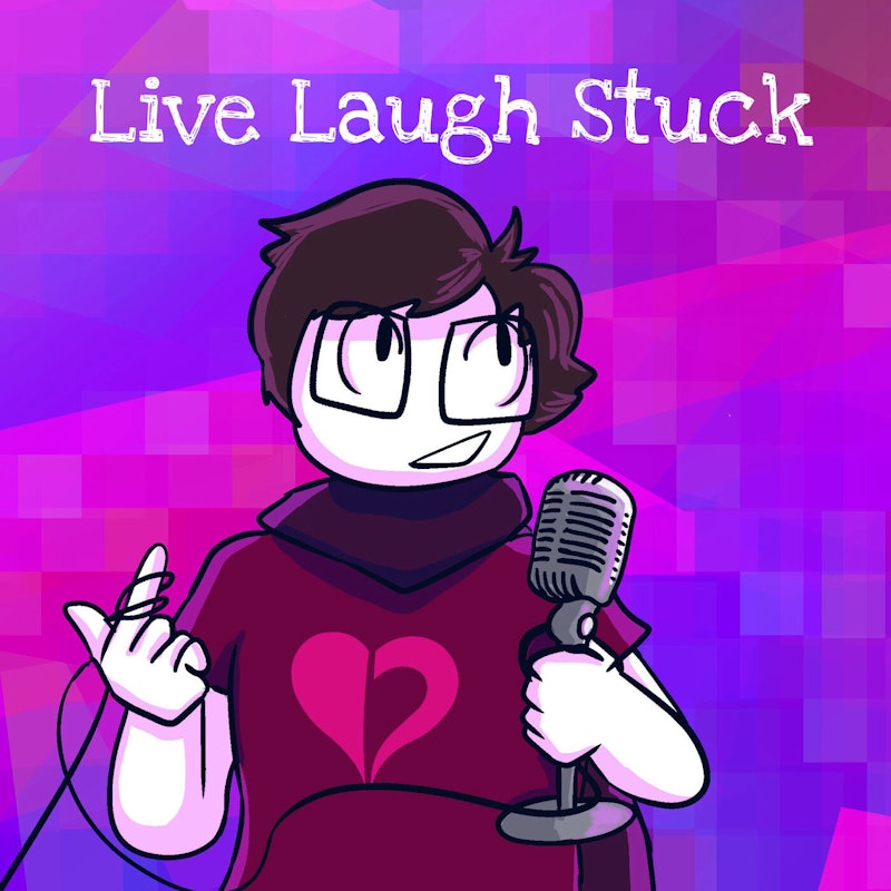Live, Laugh, Stuck