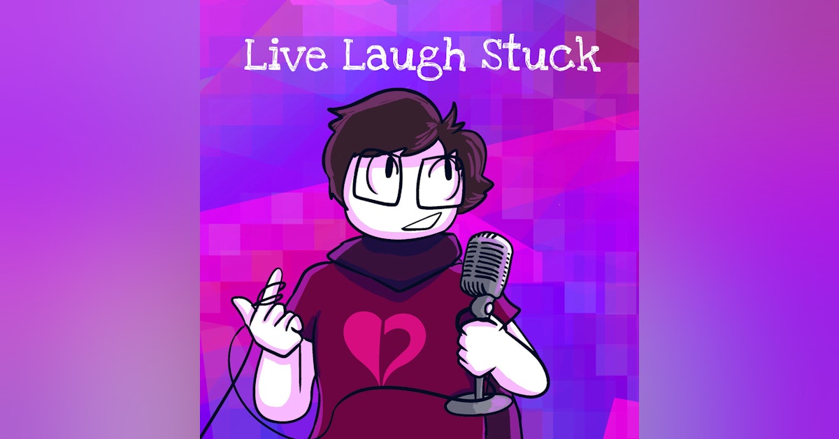 Live, Laugh, Stuck