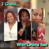 Episode image for JQ3 Presents:  J Chats....with LaGina Rae