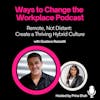 20. Remote, Not Distant: Create a Thriving Hybrid Culture with Gustavo Razzetti and Prina Shah