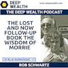 Rob Schwartz, Son of THE Tuesdays With Morrie Talks About The Lost And Now Follow-Up Book The Wisdom Of Morrie (#241)