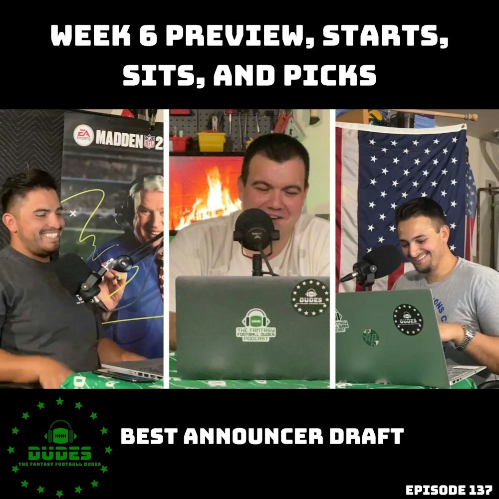Starts and Sits of the week + Week 6 breakdown, Announcer Draft
