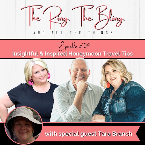 Insightful & Inspired Honeymoon Travel Tips with Tara Branch