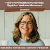 How this Pediatrician Created a Physician Wellness Movement with Dr. Kathy Stepien