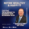 Ep33: Crafting the Blueprint to Maximize Your Retirement Bliss with Eric Brotman, CFP®, AEP®, CPWA®