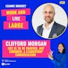WALL50: Life is to be Enjoyed, Not Endured: A Leadership Conversation with Clifford Morgan