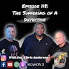 Episode 118:  The Suffering of a Detective with Detective Chris Anderson