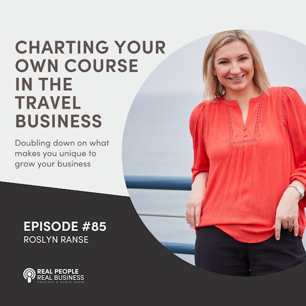 Roslyn Ranse - Charting Your Own Course in the Travel Business