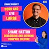 WALL34: Describing and Defining Company Culture with Shane Hatton