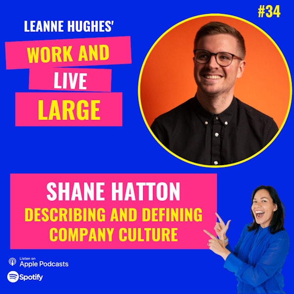 WALL34: Describing and Defining Company Culture with Shane Hatton