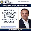 Amir Siddiqui Reveals Proven Tactics On Optimal Mental Health For Success (#196)