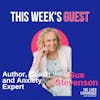 Stop Anxiety Ruling Your Child’s Life with Sue Stevenson, founder of U-Turn Anxiety