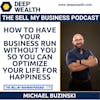Michael Buzinski On How To Have Your Business Run Without You So You Can Optimize Your Life For Happiness (#175)