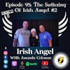 Episode 95: The Suffering of Irish Angel #2