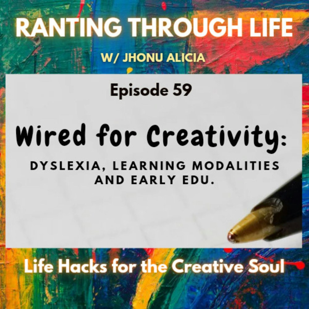 Wired for Creativity: Dyslexia, Learning Modalities and Early Edu.