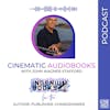 Elevating Emotional Immersion: A Comprehensive Guide to Producing Cinematic Audiobooks with John Wagner-Stafford