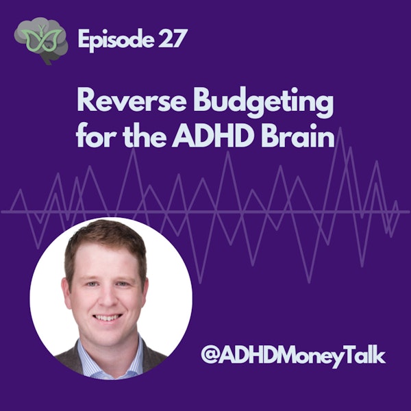 Reverse Budgeting for the ADHD Brain