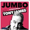 JUMBO at Tony James podcaster joins us women in some good BANTZ