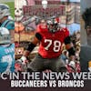 Buc'In the News Week 3 - Bucs vs Broncos