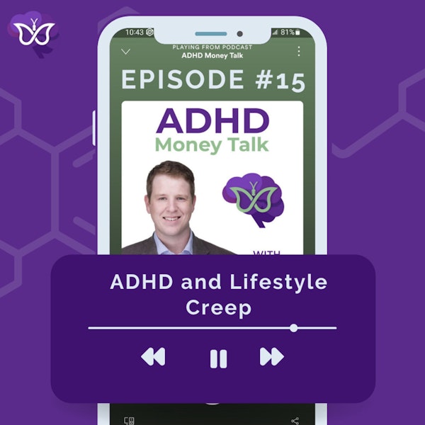 ADHD and Lifestyle Creep