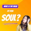 What is the Value of Your Soul?