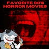 Favorite 90's Horror Movies