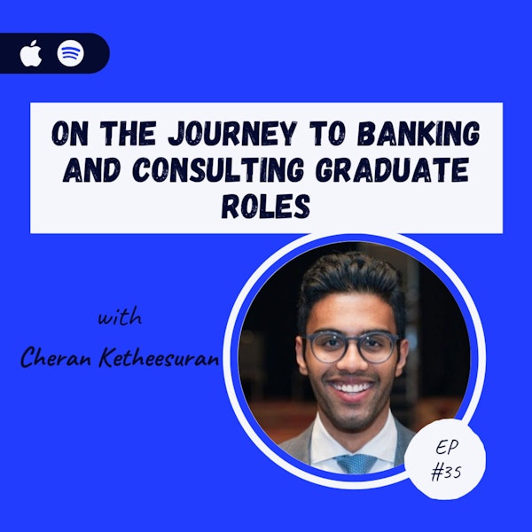 Cheran Ketheesuran | On The Journey To Banking and Consulting Graduate Roles
