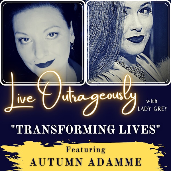 Transforming Lives with Autumn Adamme