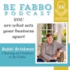 53: YOU are What Sets Your Business Apart- Bobbi Brinkman