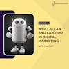 What AI Can and Can't Do in Digital Marketing With ChatGPT