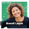 Creating a Big Life: Entrepreneurship And The Quest for Purpose w/ Brandi Lauve