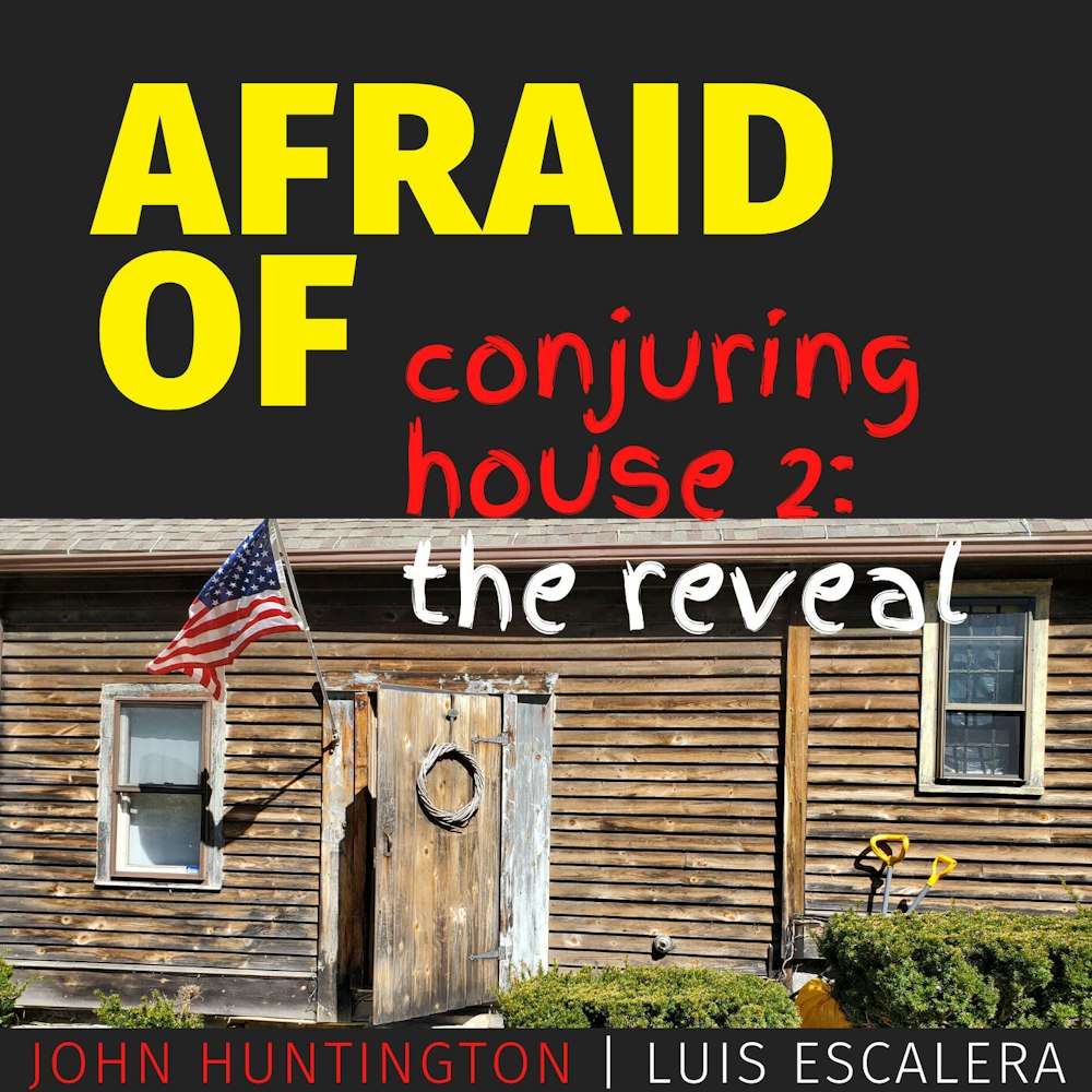 Afraid of Conjuring House 2: The Reveal