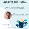 End of Season 2 - Living Authentically with Matthias Hartmann (Rerun)