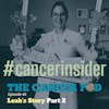 Leah's Story Part 2 #CancerInsider