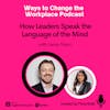 44. How Leaders Speak the Language of the Mind with Jamie Dixon and Prina Shah