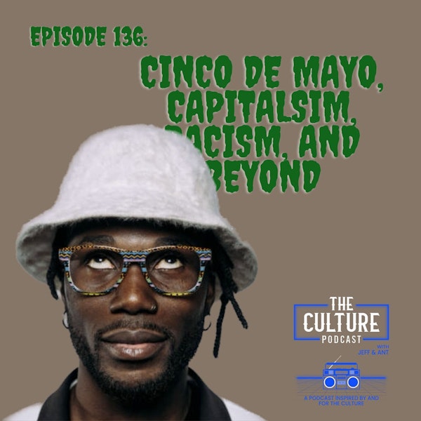 Cinco de Mayo, Capitalism, Racism, and Beyond