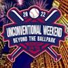 2022 Unconventional Weekend!