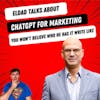 AI in Marketing with Eldad Sotnick-Yogev: you won't believe who he has ChatGPT write as -- and it works great!